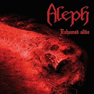Aleph (ITA) : Exhumed Alive